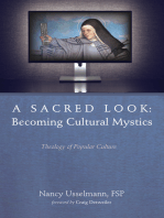 A Sacred Look: Becoming Cultural Mystics: Theology of Popular Culture