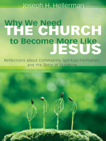 Why We Need the Church to Become More Like Jesus: Reflections about Community, Spiritual Formation, and the Story of Scripture