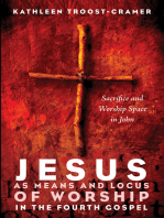 Jesus as Means and Locus of Worship in the Fourth Gospel: Sacrifice and Worship Space in John
