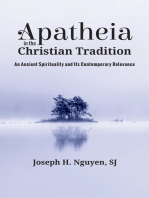 Apatheia in the Christian Tradition: An Ancient Spirituality and Its Contemporary Relevance