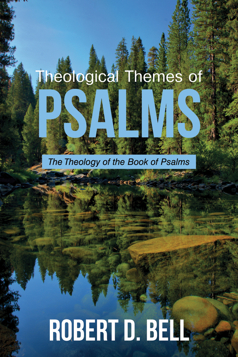 Read Theological Themes Of Psalms Online By Robert D Bell Books