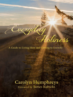 Everyday Holiness: A Guide to Living Here and Getting to Eternity