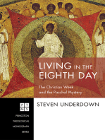 Living in the Eighth Day: The Christian Week and the Paschal Mystery