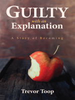 Guilty with an Explanation: A Story of Becoming