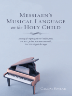 Messiaen’s Musical Language on the Holy Child: A Study of Vingt Regards sur l’Enfant-Jésus, No: XIX: Je dors, mais mon coeur veille, No: XIV: Regard des Anges