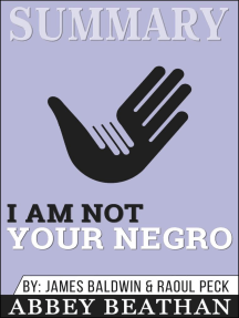 Read Summary Of I Am Not Your Negro A Companion Edition To The Documentary Film Directed By Raoul Peck By James Balwin Raoul Peck Online By Abbey Beathan Books