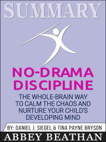 Read Summary Of No Drama Discipline The Whole Brain Way To Calm The Chaos And Nurture Your Child S Developing Mind By Daniel J Siegel Tina Payne Bryson Online By Abbey Beathan Books
