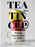 Tea In A Tin Cup: Culinary Reminiscences of a Writer