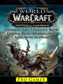 World Of Warcraft Battle For Azeroth Gameplay Tips Characters Builds Leveling Raids Weapons Items Game Guide Unofficial Beat Your Opponents