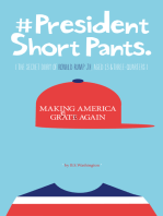 #President Short Pants (The Secret Diary of Ronald Rump Jr, Aged 13 and three-quarters)
