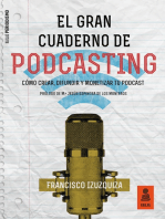 El Gran Cuaderno de Podcasting: Cómo crear, difundir y monetizar tu podcast
