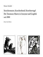 Knochenmann, Knochenhund, Knochenvogel: Die Totentanz-Matrix in Literatur und Graphik seit 1900