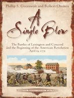 A Single Blow: The Battles of Lexington and Concord and the Beginning of the American Revolution April 19, 1775
