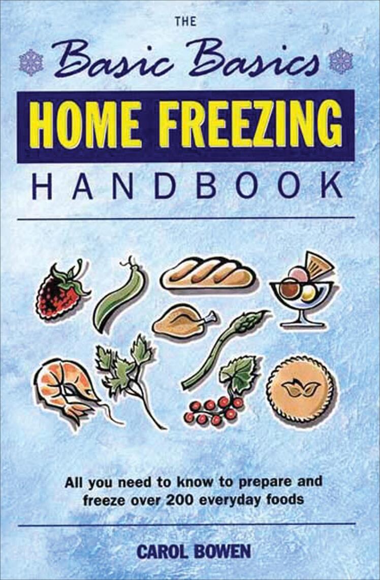 The Basic Basics Home Freezing Handbook by Carol Bowen (Ebook) - Read ...
