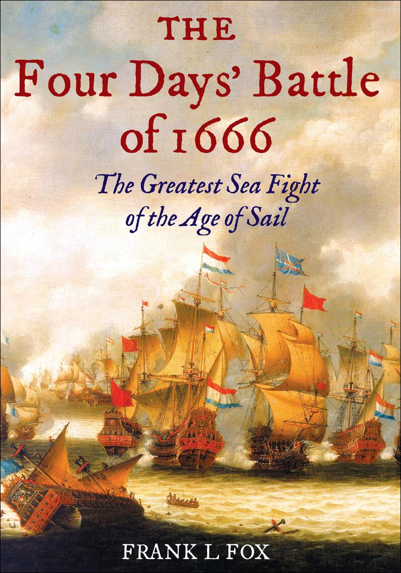 The Four Days' Battle of 1666 by Frank L. Fox (Ebook) - Read free for ...
