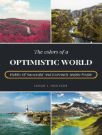 The Colors Of A Optimistic World: Habits Of Successful And Extremely Happy People