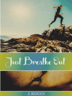 Just Breathe Out