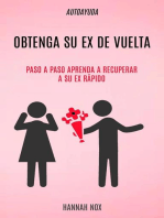 Autoayuda: Obtenga Su Ex De Vuelta: Paso a Paso Aprenda a Recuperar a Su Ex Rápido: 1