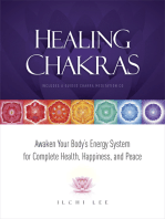 Healing Chakras: Awaken Your Body's Energy System for Complete Health, Happiness, and Peace