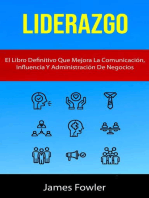 Liderazgo: El Libro Definitivo Que Mejora La Comunicación, Influencia Y Administración De Negocios
