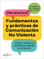 Fundamentos y prácticas de comunicación no violenta: El primer manual práctico de comunicación  no violenta (CNV) en español