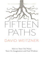Fifteen Paths: How to Tune Out Noise, Turn On Imagination and Find Wisdom