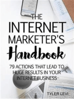 The Internet Marketer's Handbook: 79 Actions That Lead to Huge Results In Your Internet Business