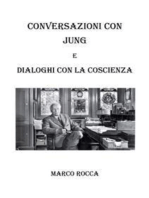 Conversazioni con Jung e dialoghi con la coscienza
