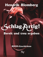 SchlagArtig!: Bereit und treu ergeben, BDSM Geschichten