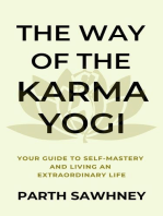 The Way of The Karma Yogi: Your Guide to Self-Mastery and Living an Extraordinary Life