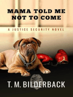 Mama Told Me Not To Come - A Justice Security Novel