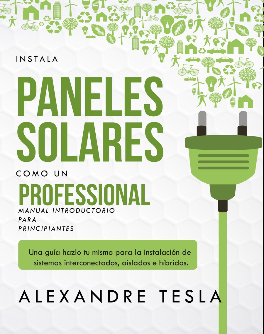 Instala paneles solares como un profesional Manual Introductorio para