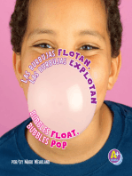 Las burbujas flotan, las burbujas explotan/Bubbles Float, Bubbles Pop