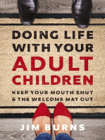 Doing Life with Your Adult Children: Keep Your Mouth Shut and the Welcome Mat Out