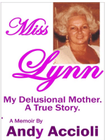 Miss Lynn: My Delusional Mother (A True Story)