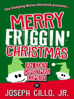 Merry Friggin' Christmas: An Edgy Christmas Comedy