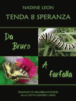 Tenda 8 Speranza. Da Bruco a Farfalla