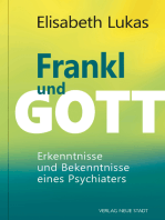 Frankl und Gott: Erkenntnisse und Bekenntnisse eines Psychiaters