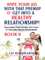 Wipe Your Ass With That Prenup & Get Into a Healthy Relationship: (BOOK 2)