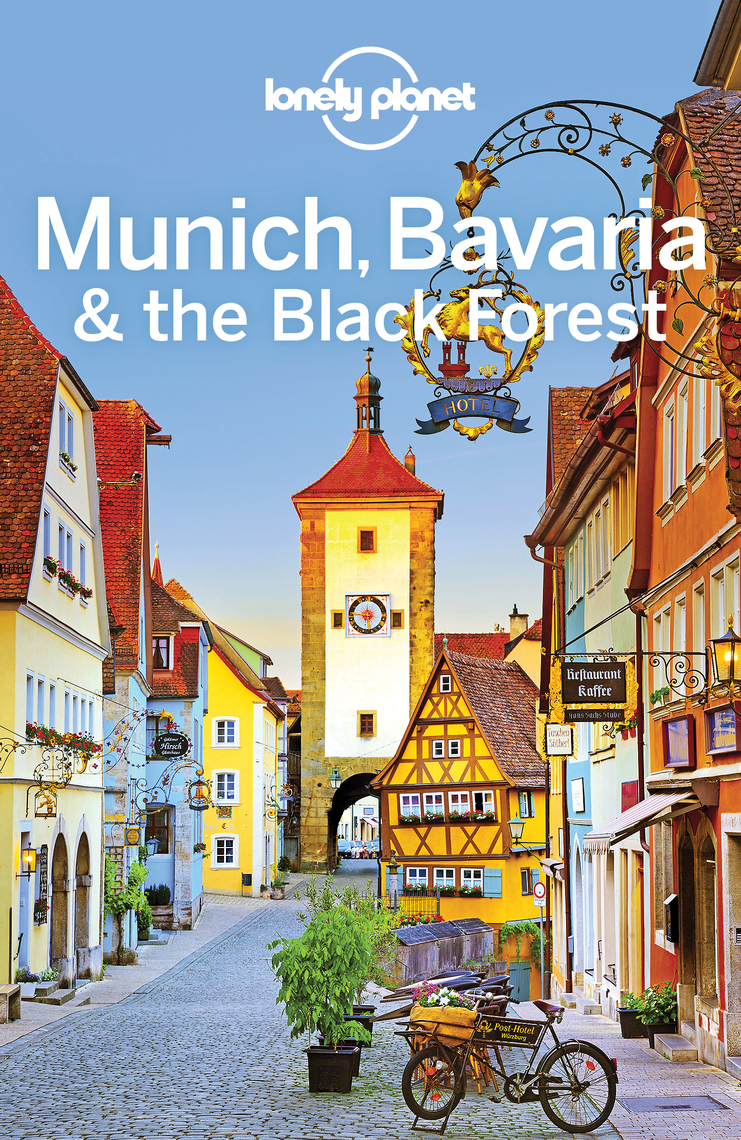 Lonely Planet Munich Bavaria The Black Forest By Lonely Planet
