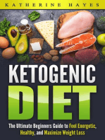 Ketogenic Diet Bible: The Ultimate Ketogenic Guide to Feel Energetic, Healthy, and Maximize Weight Loss The Easy Way.