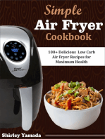 Simple Air Fryer Cookbook: 100+ Delicious  Low Carb Air Fryer Recipes for Maximum Health