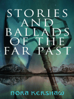 Stories and Ballads of the Far Past: Norse Myths: The Saga of Hromund Greipsson, The Saga of Hervör and Heithrek, The Faroese Ballad of Nornagest, The Danish Ballad of Angelfyr and Helmer...
