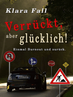 Verrückt, aber glücklich!: Einmal Burnout und zurück