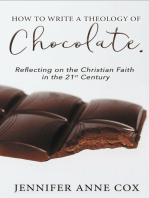 How to Write a Theology of Chocolate: Reflecting on the Christian Faith in the 21st Century