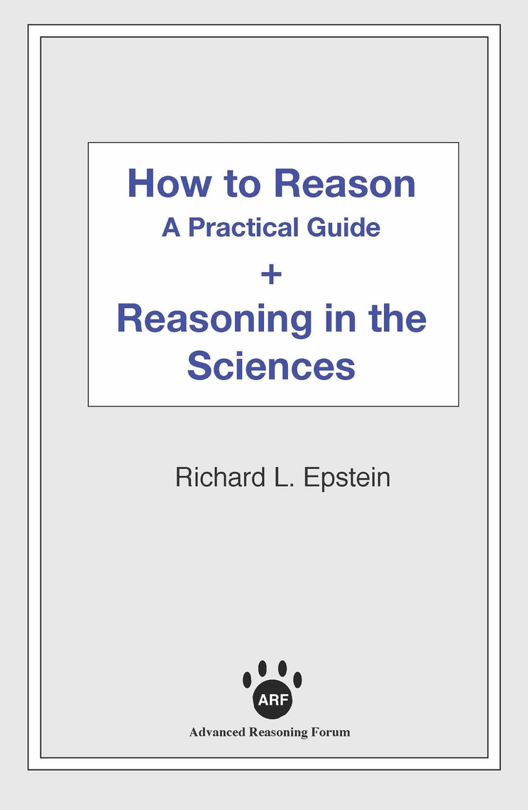 How to Reason + Reasoning in the Sciences by Richard L. Epstein, Alex ...