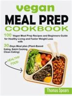 Vegan Meal Prep Cookbook: 100 Vegan Meal Prep Recipes and Beginners Guide for Healthy Living and Faster Weight Loss with 30-Days Meal Plan (Plant-Based Eating, Batch Cooking, & Clean Eating)