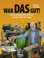 War DAS gut!: Meine nostalgische Zeitreise von den 50ern bis heute