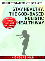 Correct Statements (773 +) to Stay Healthy, the God-based Holistic Health Way