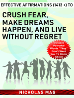 Effective Affirmations (1413 +) to Crush Fear, Make Dreams Happen, and Live Without Regret